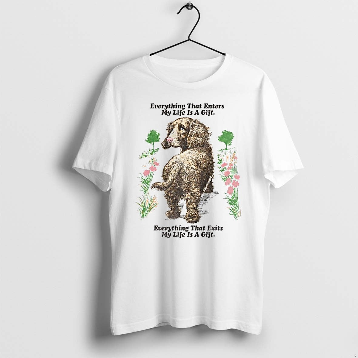 Original Everything Is A Gift Quote Dog Illustration Inspirational Gratitude Pet Lover Tshirts - T-Shirt, Sweatshirt, Hoodie