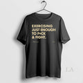 Original Exercising Just Enough Fck Fight T-Shirts, Hoodie, Sweatshirt - T-Shirt, Sweatshirt, Hoodie