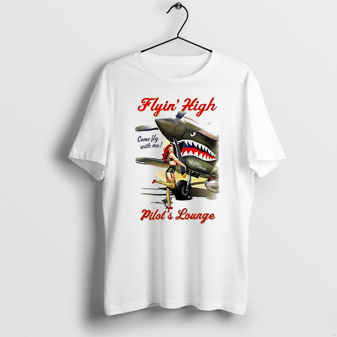 Original Flyin High Pilots Lounge Pin Up Girl Ms Behavin P 40 Warhawk Tshirts Unisex T-shirt, Sweatshirt, Hoodie, Long Sleeve Tee - T-Shirt, Sweatshirt, Hoodie