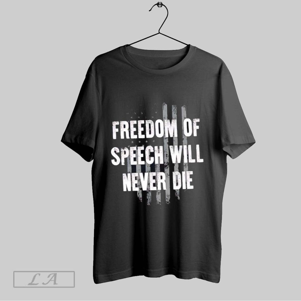 Original Freedom Of Speech Will Never Die Unisex T-shirt, Sweatshirt, Hoodie, Long Sleeve Tee - T-Shirt, Sweatshirt, Hoodie