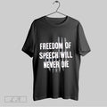 Original Freedom Of Speech Will Never Die Unisex T-shirt, Sweatshirt, Hoodie, Long Sleeve Tee - T-Shirt, Sweatshirt, Hoodie