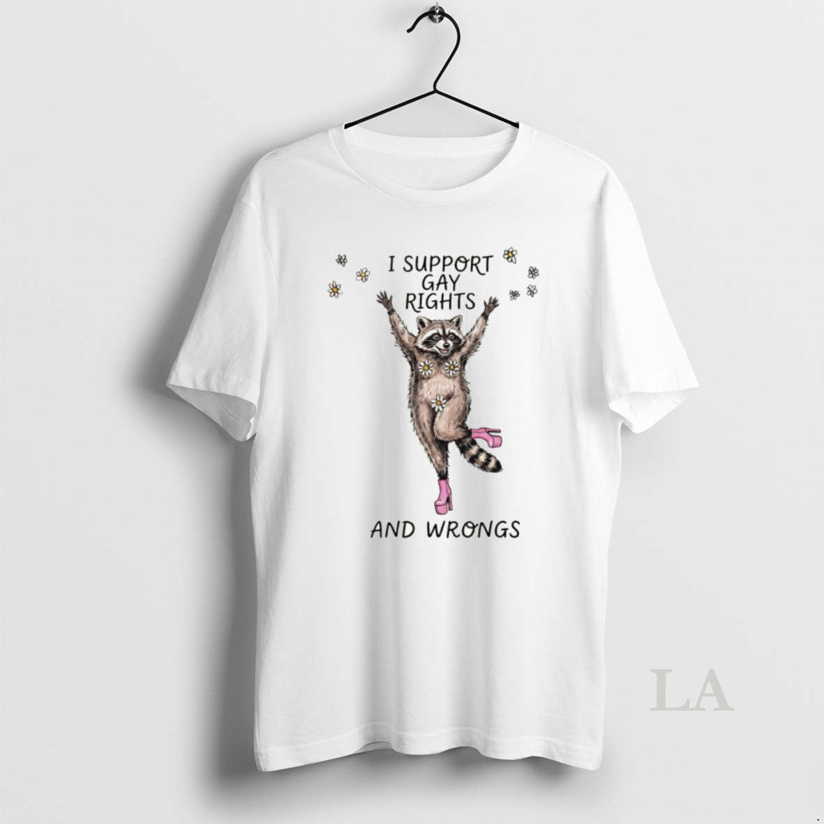 Original Funny Raccoon I Support Gay Rights And Wrongs Lgbt Unisex T-shirt, Sweatshirt, Hoodie, Long Sleeve Tee - T-Shirt, Sweatshirt, Hoodie