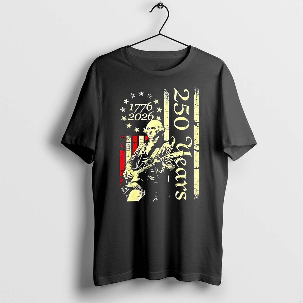Original George Washington Rock Guitar 1776 2026 250 Years Anniversary American Flag Tshirts - T-Shirt, Sweatshirt, Hoodie