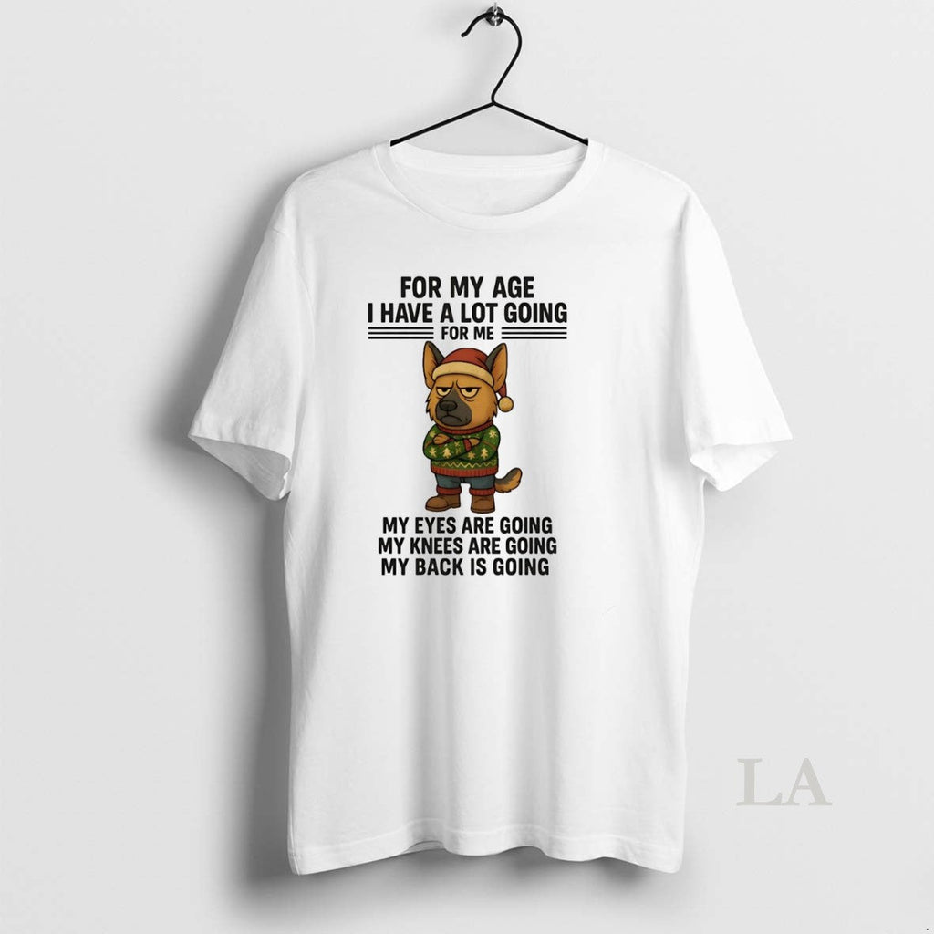 Original German Shepherd My Age I Have Lot Going Eyes Knees Back T-Shirts, Hoodie, Sweatshirt - T-Shirt, Sweatshirt, Hoodie