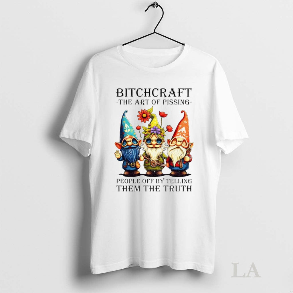 Original Gnome Bitchcraft The Art Of Pissing People Off By Telling Them The Truth Unisex T-shirt, Sweatshirt, Hoodie, Long Sleeve Tee - T-Shirt, Sweatshirt, Hoodie