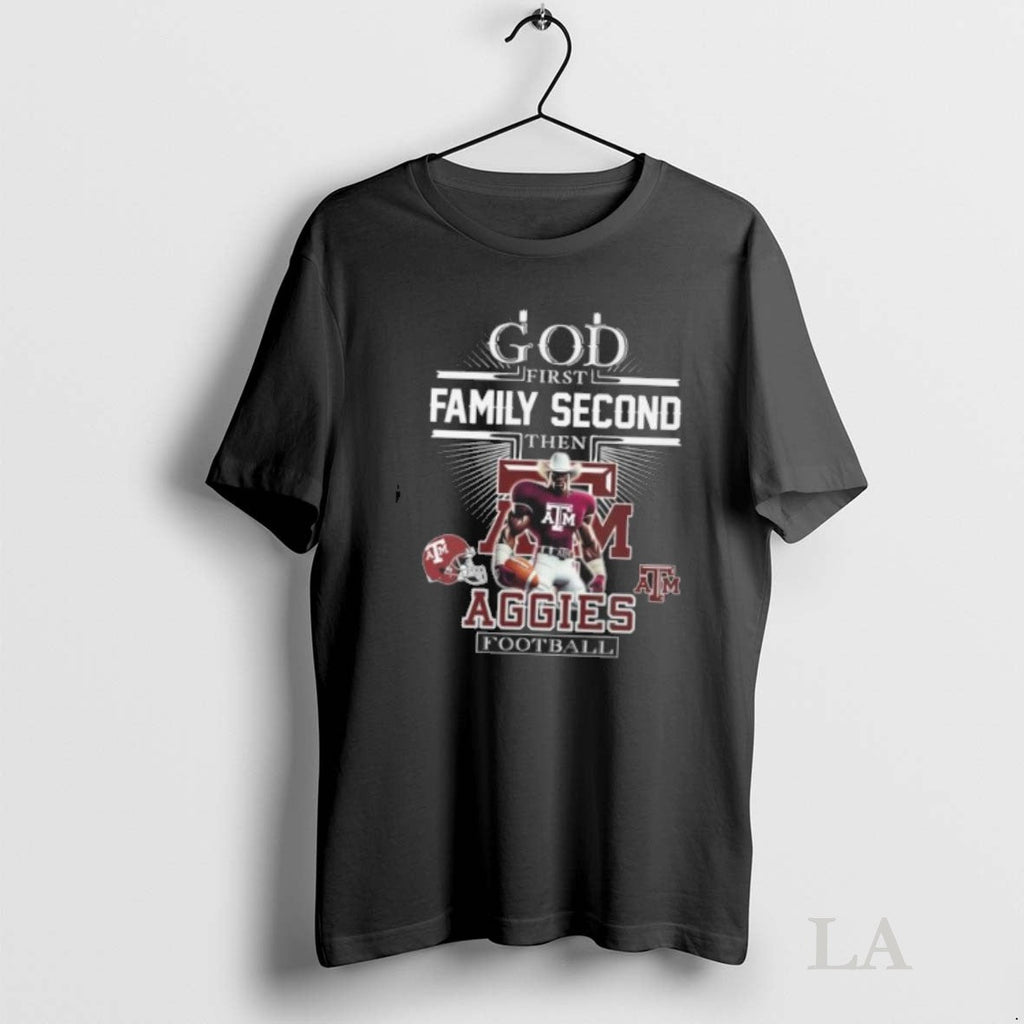 Original God First Family Second Then Texas Am Aggies Football Mascot 2025 Unisex T-shirt, Sweatshirt, Hoodie, Long Sleeve Tee - T-Shirt, Sweatshirt, Hoodie