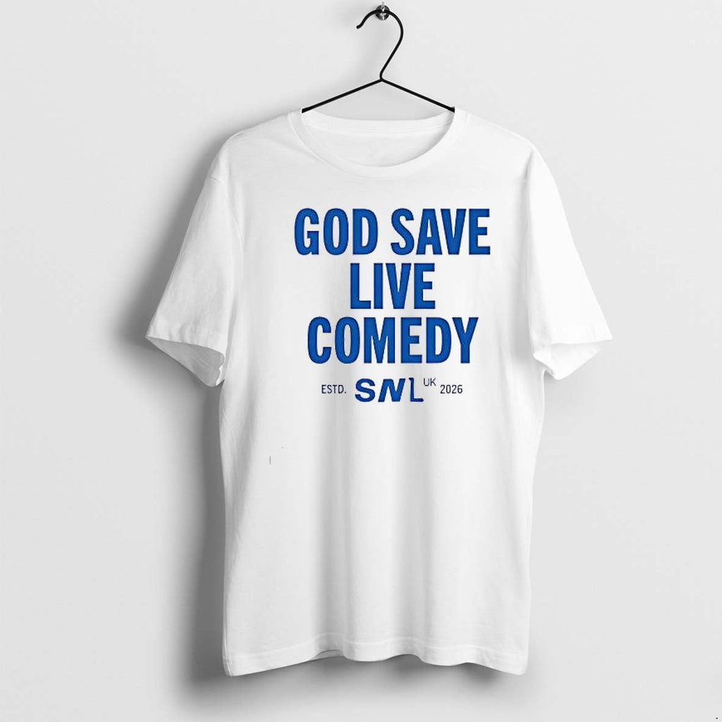 Original God Save Live Comedy Snl Uk 2026 Tshirts Jpg Unisex T-shirt, Sweatshirt, Hoodie, Long Sleeve Tee - T-Shirt, Sweatshirt, Hoodie