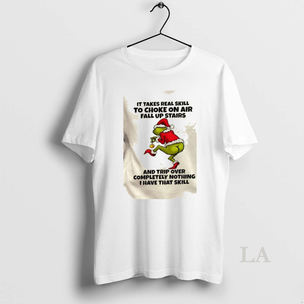 Original Grinch Takes Real Skill Choke Air Fall Up Stairs Trip T-Shirts, Hoodie, Sweatshirt - T-Shirt, Sweatshirt, Hoodie
