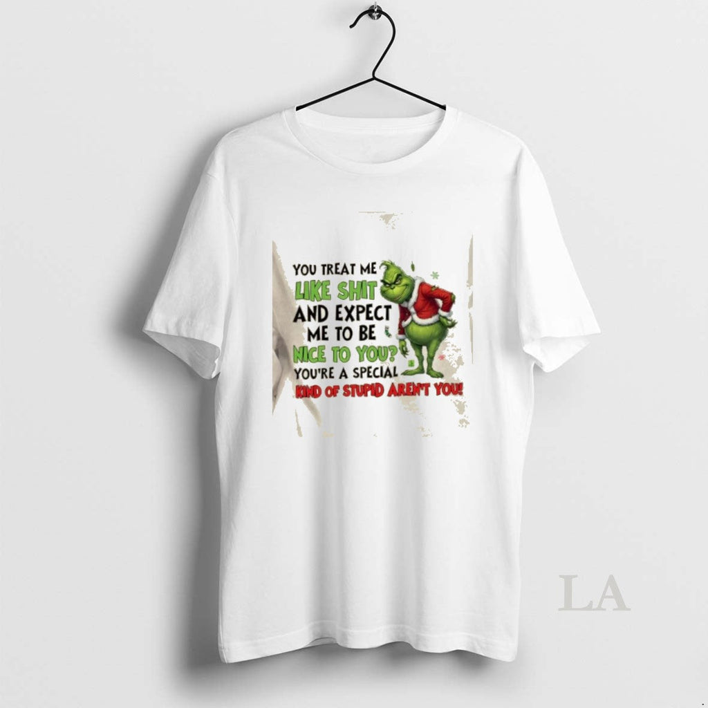Original Grinch You Treat Me Like Shit Expect Me Be Nice You T-Shirts, Hoodie, Sweatshirt - T-Shirt, Sweatshirt, Hoodie
