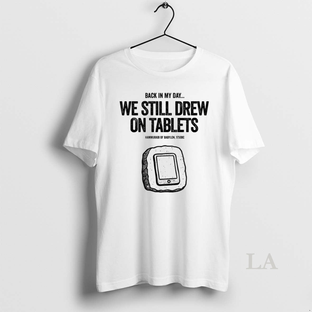 Original Hammurabi Of Babylon Back In My Day We Still Drew On Tablets Unisex T-shirt, Sweatshirt, Hoodie, Long Sleeve Tee - T-Shirt, Sweatshirt, Hoodie