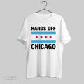 Original Hands Off Chicago Flag Unisex T-shirt, Sweatshirt, Hoodie, Long Sleeve Tee - T-Shirt, Sweatshirt, Hoodie