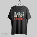 Original Hands Off My Chicago Retro Unisex T-shirt, Sweatshirt, Hoodie, Long Sleeve Tee - T-Shirt, Sweatshirt, Hoodie