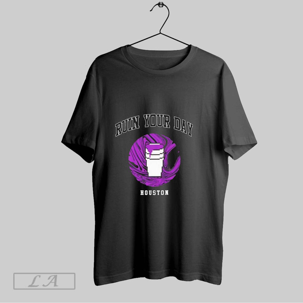 Original Houston Ruin Your Day Unisex T-shirt, Sweatshirt, Hoodie, Long Sleeve Tee - T-Shirt, Sweatshirt, Hoodie