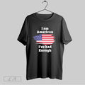 Original I Am American Ive Had Enough American Flag Unisex T-shirt, Sweatshirt, Hoodie, Long Sleeve Tee - T-Shirt, Sweatshirt, Hoodie