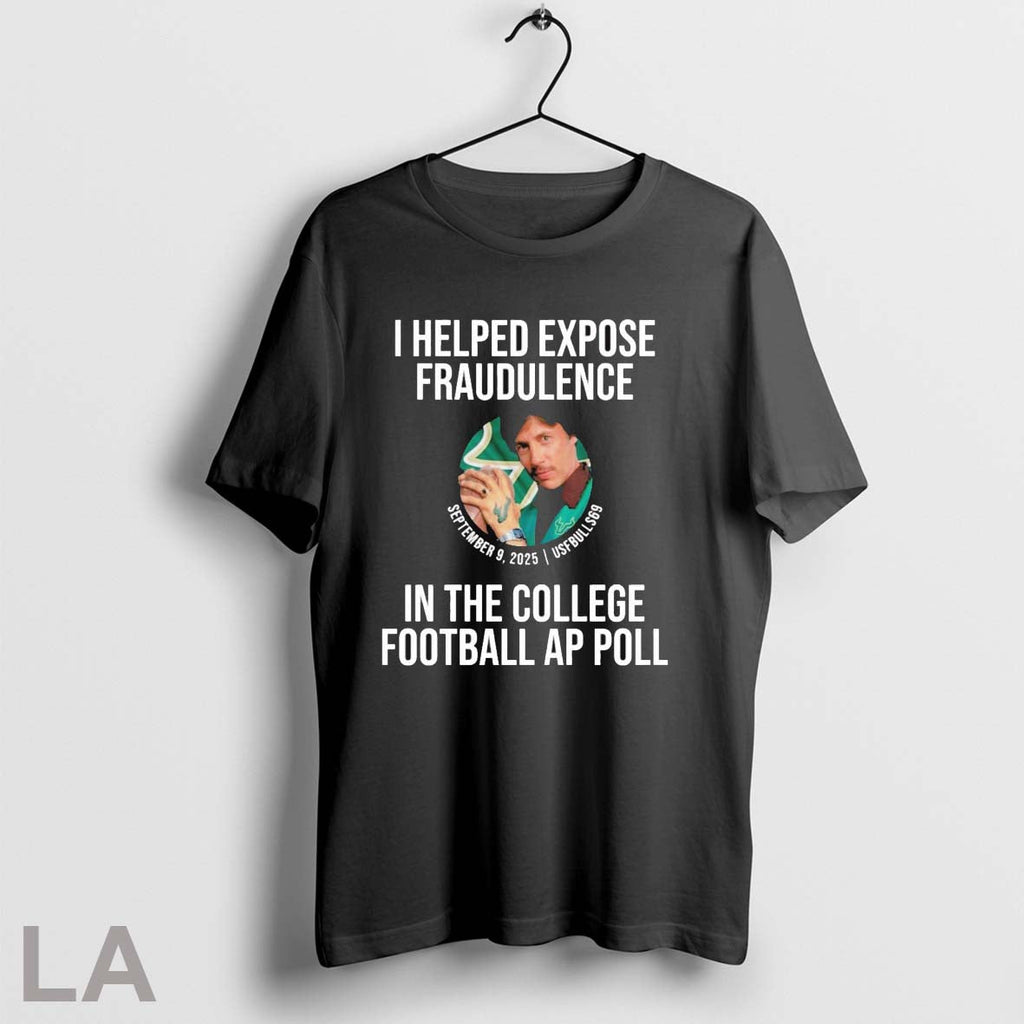 Original I Helped Expose Fraudulent September 9 2025 Usf Bulls 69 In The College Football Unisex T-shirt, Sweatshirt, Hoodie, Long Sleeve Tee - T-Shirt, Sweatshirt, Hoodie