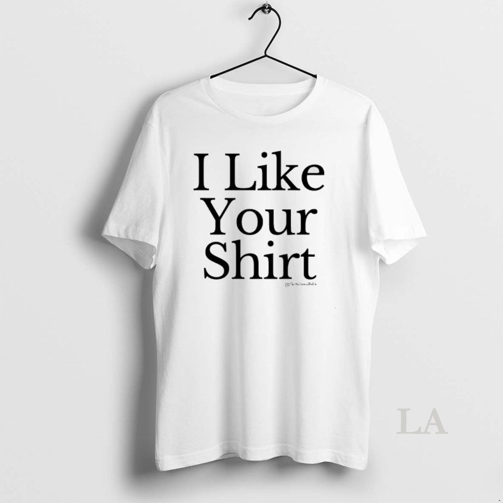 Original I Like Your X Sam Alkhatib Unisex T-shirt, Sweatshirt, Hoodie, Long Sleeve Tee - T-Shirt, Sweatshirt, Hoodie