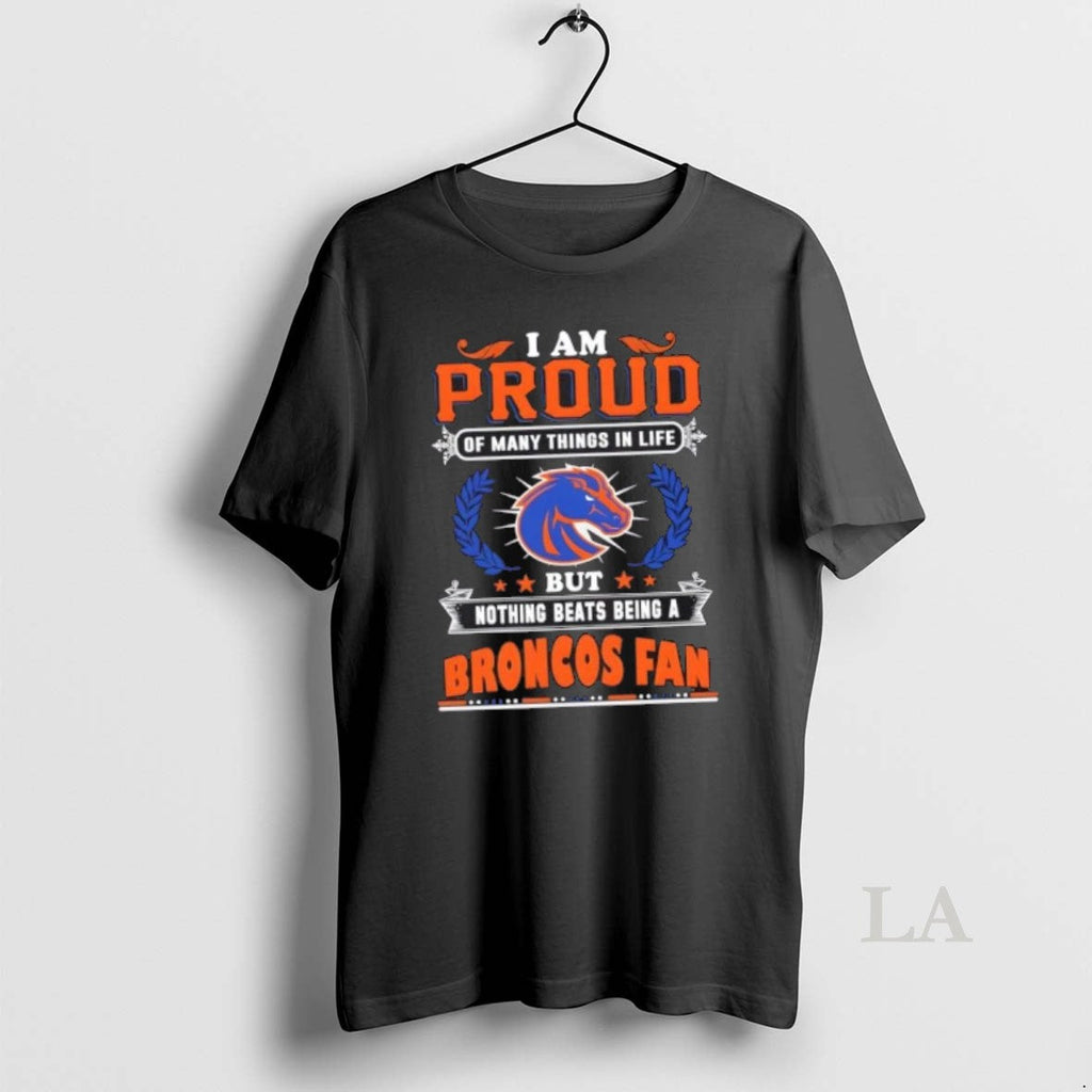 Original I Am Proud Many Things Life But Nothing Beats Being Boise T-Shirts, Hoodie, Sweatshirt - T-Shirt, Sweatshirt, Hoodie