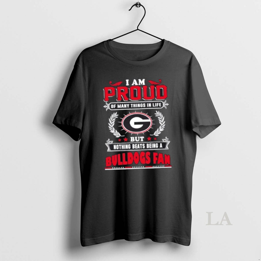 Original I Am Proud Many Things Life But Nothing Beats Being Georgia T-Shirts, Hoodie, Sweatshirt - T-Shirt, Sweatshirt, Hoodie
