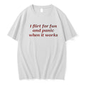 Original I Flirt For Fun And Panic When It Works Sarcastic Relatable Tshirts Unisex T-shirt, Sweatshirt, Hoodie, Long Sleeve Tee - T-Shirt, Sweatshirt, Hoodie