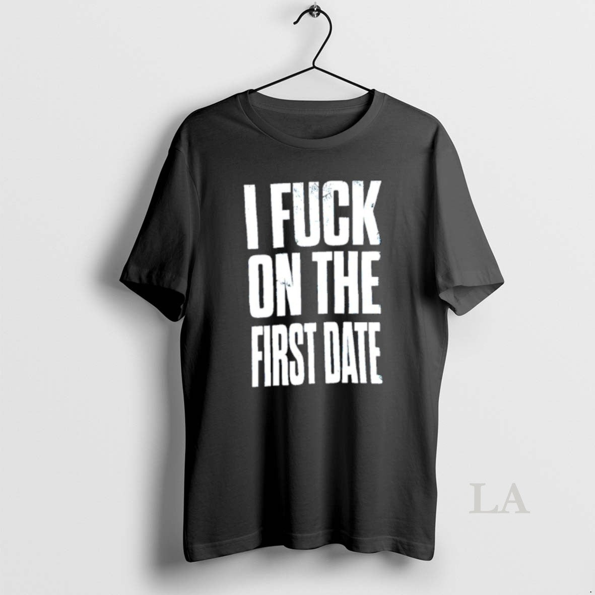 Original I Fuck On The First Date Slogan Unisex T-shirt, Sweatshirt, Hoodie, Long Sleeve Tee - T-Shirt, Sweatshirt, Hoodie
