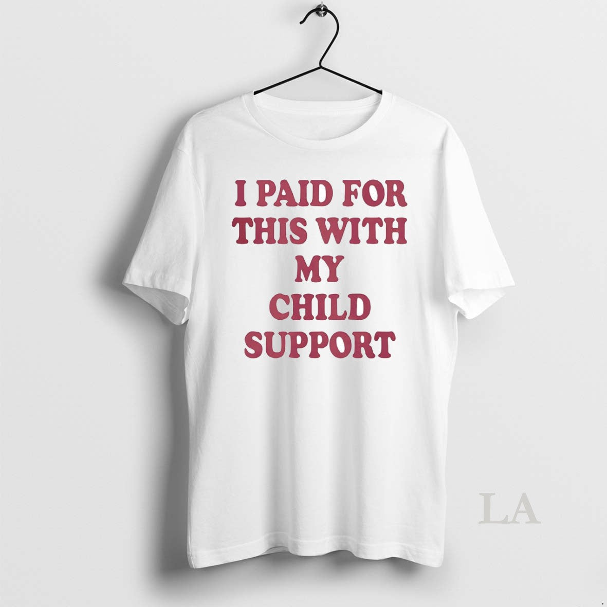 Original I Paid This My Child Support T-Shirts, Hoodie, Sweatshirt - T-Shirt, Sweatshirt, Hoodie