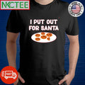 Original I put out for Santa Cookie shirt Unisex T-shirt, Sweatshirt, Hoodie, Long Sleeve Tee - T-Shirt, Sweatshirt, Hoodie