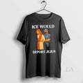 Original Ice Would Deport Jejus Unisex T-shirt, Sweatshirt, Hoodie, Long Sleeve Tee - T-Shirt, Sweatshirt, Hoodie
