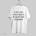 Original If I See A Black Pilot Im Going To Be Like Boy I Hope Unisex T-shirt, Sweatshirt, Hoodie, Long Sleeve Tee - T-Shirt, Sweatshirt, Hoodie