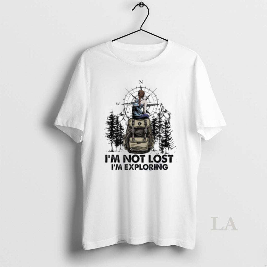 Original Im Not Lost Im Exploring T-Shirts, Hoodie, Sweatshirt - T-Shirt, Sweatshirt, Hoodie