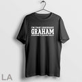 Original Im That Legendary Graham Everyone Is Talking About Unisex T-shirt, Sweatshirt, Hoodie, Long Sleeve Tee - T-Shirt, Sweatshirt, Hoodie