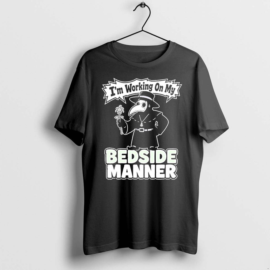 Original Im Working On My Bedside Manner Plague Doctor Tshirts Jpg Unisex T-shirt, Sweatshirt, Hoodie, Long Sleeve Tee - T-Shirt, Sweatshirt, Hoodie