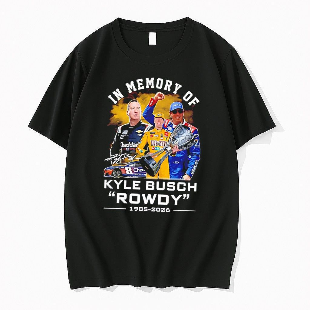 Original In Memory Of Kyle Busch Rowdy 1985 2026 Signature Tee Tshirts Jpg Unisex T-shirt, Sweatshirt, Hoodie, Long Sleeve Tee - T-Shirt, Sweatshirt, Hoodie