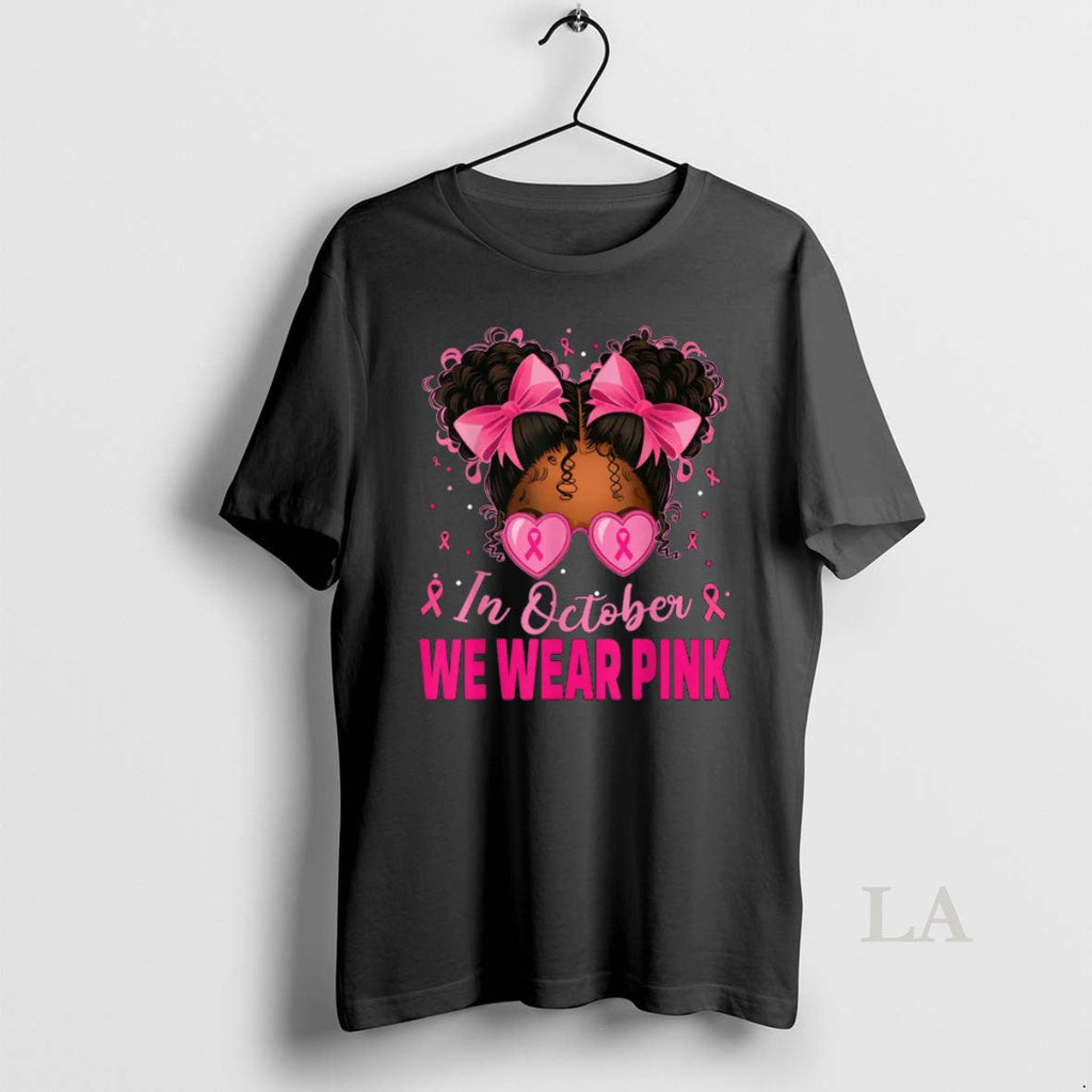 Original In October We Wear Pink Afro Girls Toddler Breast Cancer Unisex T-shirt, Sweatshirt, Hoodie, Long Sleeve Tee - T-Shirt, Sweatshirt, Hoodie