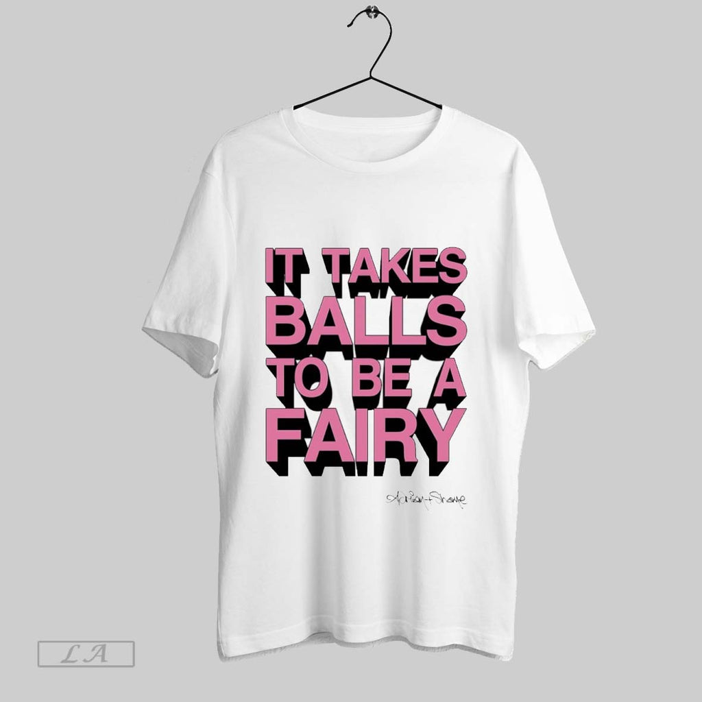 Original It Takes Balls To Be A Fairy Unisex T-shirt, Sweatshirt, Hoodie, Long Sleeve Tee - T-Shirt, Sweatshirt, Hoodie