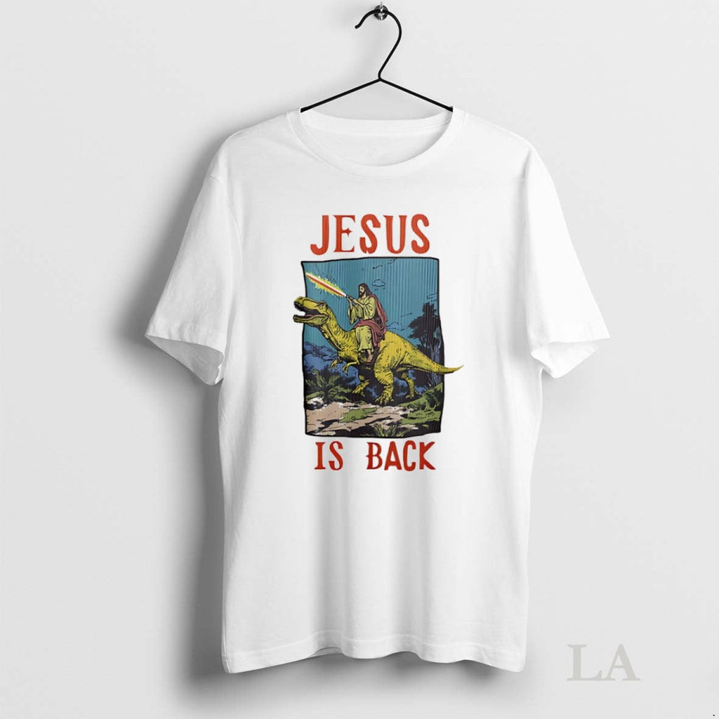Original Jesus Riding Dinosaur Jesus Is Back Unisex T-shirt, Sweatshirt, Hoodie, Long Sleeve Tee - T-Shirt, Sweatshirt, Hoodie
