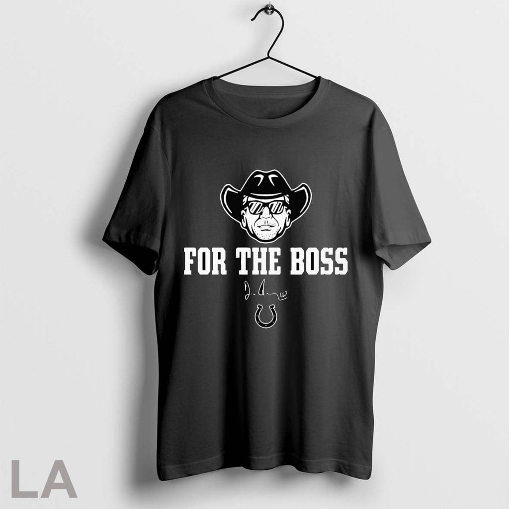 Original Jim Irsay For The Boss Unisex T-shirt, Sweatshirt, Hoodie, Long Sleeve Tee - T-Shirt, Sweatshirt, Hoodie