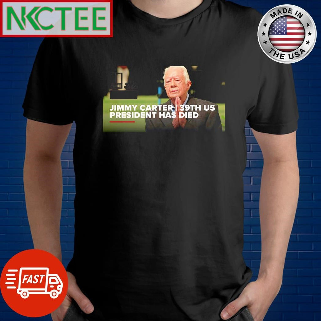 Original Jimmy Carter 39th US President has died shirt Unisex T-shirt, Sweatshirt, Hoodie, Long Sleeve Tee - T-Shirt, Sweatshirt, Hoodie