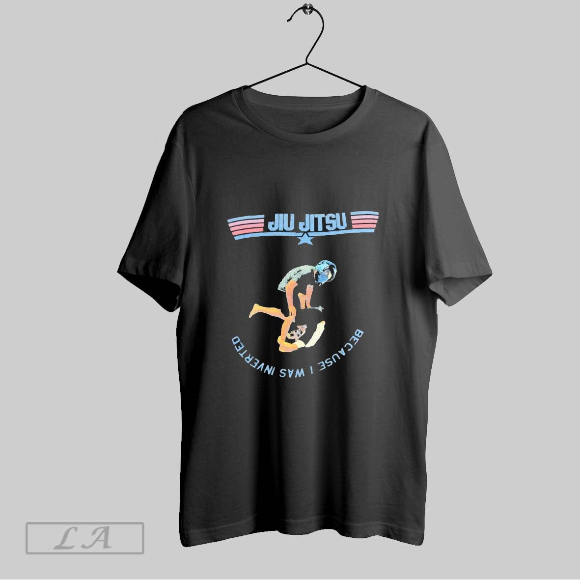 Original Jiu Jitsu Because I Was Inverted Unisex T-shirt, Sweatshirt, Hoodie, Long Sleeve Tee - T-Shirt, Sweatshirt, Hoodie