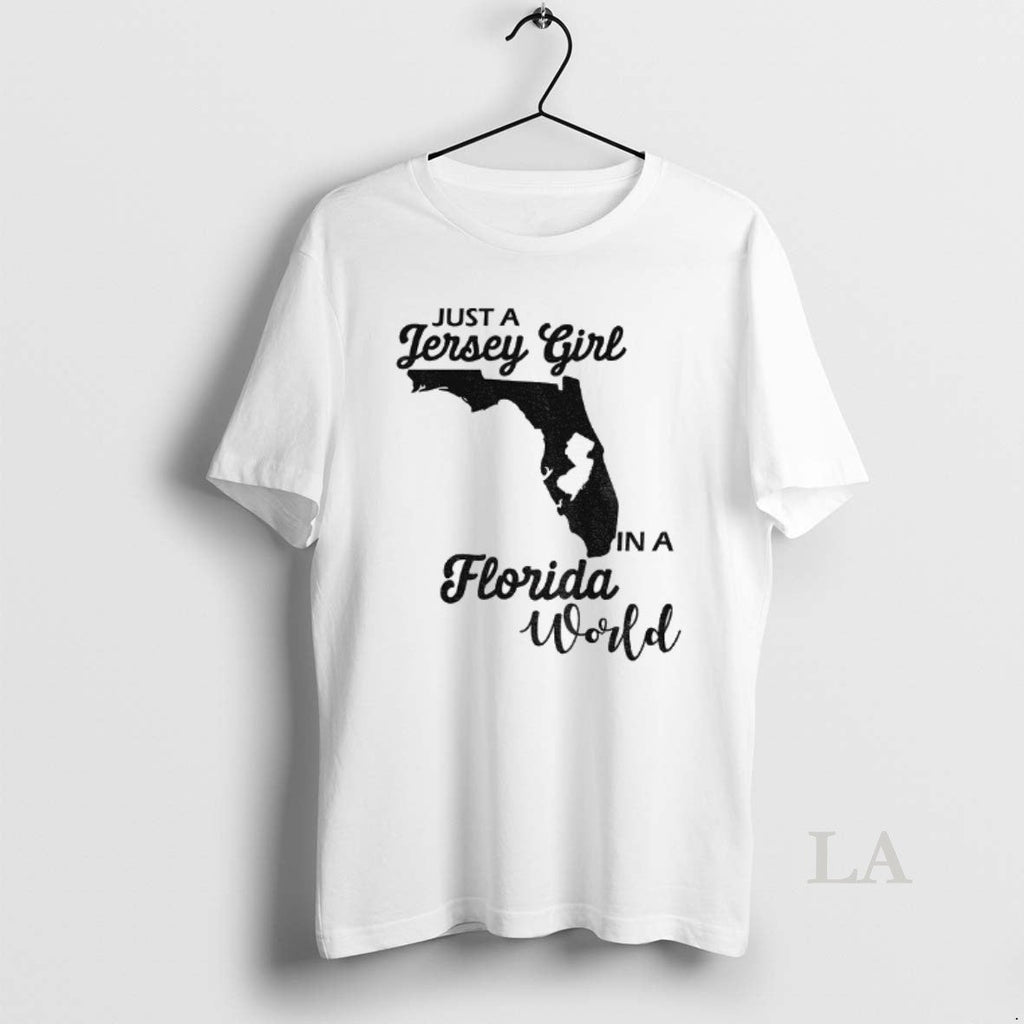 Original Just A Jersey Girl In A Florida World Florida Map Unisex T-shirt, Sweatshirt, Hoodie, Long Sleeve Tee - T-Shirt, Sweatshirt, Hoodie
