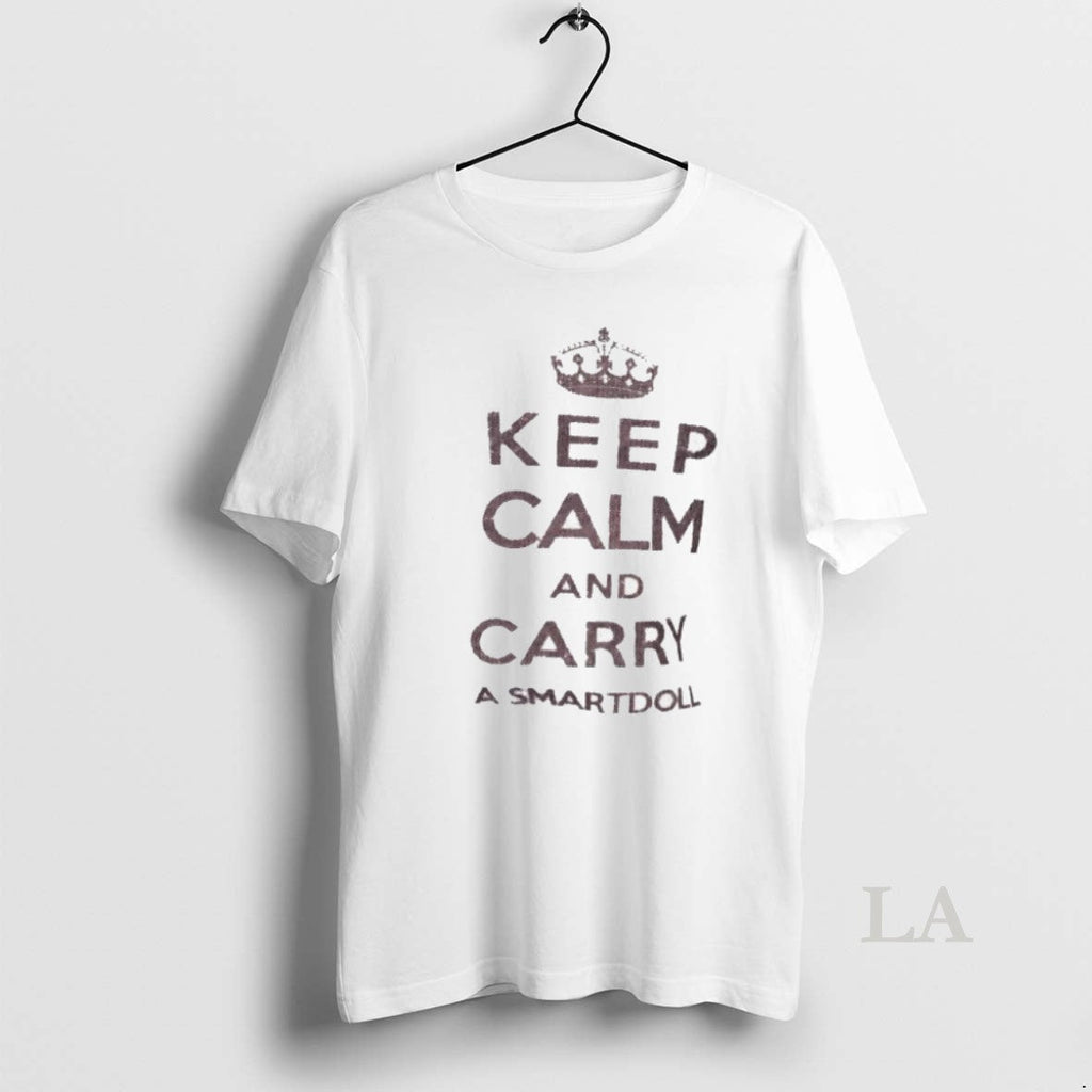 Original Keep Calm And Carry A Smart Doll Unisex T-shirt, Sweatshirt, Hoodie, Long Sleeve Tee - T-Shirt, Sweatshirt, Hoodie