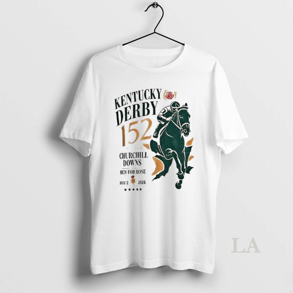 Original Kentucky Derby Churchill Downs Run For Rose 152 May 2 2026 Unisex T-shirt, Sweatshirt, Hoodie, Long Sleeve Tee - T-Shirt, Sweatshirt, Hoodie