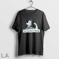 Original Last Perfect Thing Unisex T-shirt, Sweatshirt, Hoodie, Long Sleeve Tee - T-Shirt, Sweatshirt, Hoodie