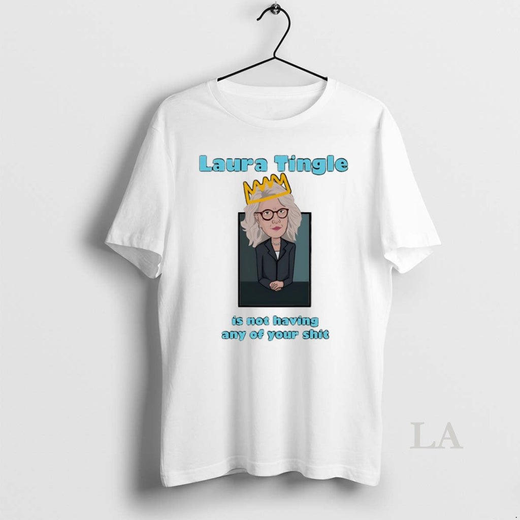 Original Laura Tingle Is Not Haciving Any Your Shit Circle T-Shirts, Hoodie, Sweatshirt - T-Shirt, Sweatshirt, Hoodie