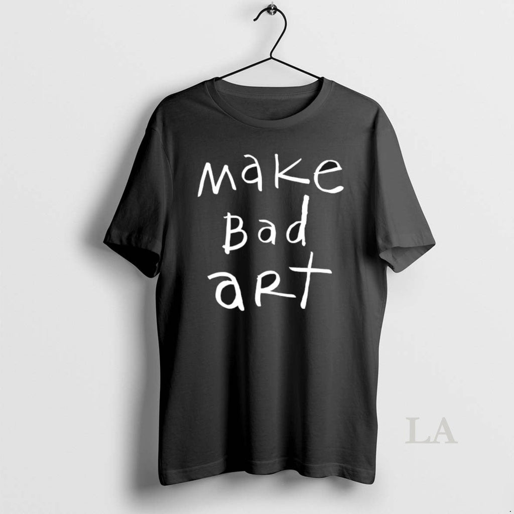 Original Make Bad Art T-Shirts, Hoodie, Sweatshirt - T-Shirt, Sweatshirt, Hoodie