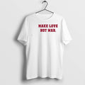 Original Make Love Not War Tshirts Jpg Unisex T-shirt, Sweatshirt, Hoodie, Long Sleeve Tee - T-Shirt, Sweatshirt, Hoodie