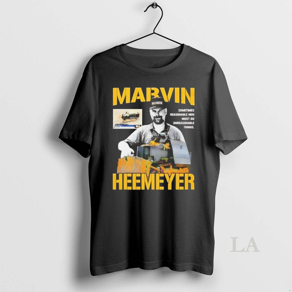 Original Marvin Heemeyer Sometimes Reasonable Men Must Do Unreasonable Things Unisex T-shirt, Sweatshirt, Hoodie, Long Sleeve Tee - T-Shirt, Sweatshirt, Hoodie