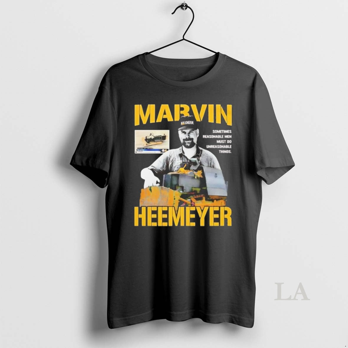 Original Marvin Heemeyer Sometimes Reasonable Men Must Do Unreasonable Things Unisex T-shirt, Sweatshirt, Hoodie, Long Sleeve Tee - T-Shirt, Sweatshirt, Hoodie