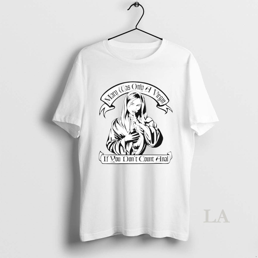 Original Mary Was Only Virgin If You Dont Count Anal Circle T-Shirts, Hoodie, Sweatshirt - T-Shirt, Sweatshirt, Hoodie