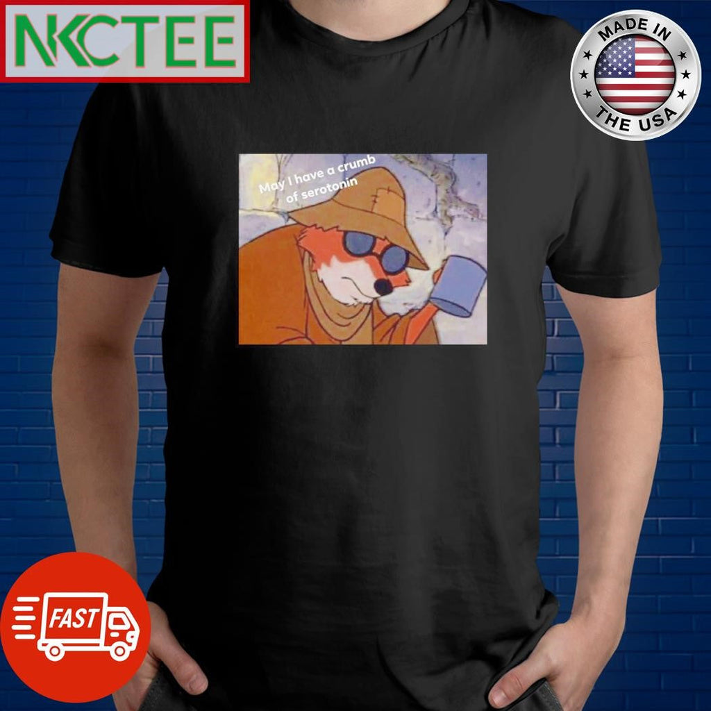 Original May I have a crumb of serotonin fox shirt Unisex T-shirt, Sweatshirt, Hoodie, Long Sleeve Tee - T-Shirt, Sweatshirt, Hoodie