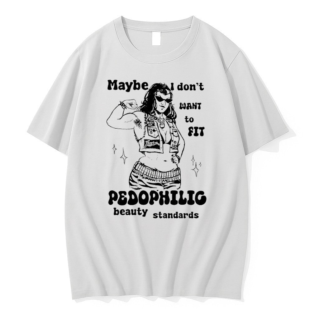 Original Maybe I Dont Want To Fit Pedophilic Beauty Standards Tshirts Jpg Unisex T-shirt, Sweatshirt, Hoodie, Long Sleeve Tee - T-Shirt, Sweatshirt, Hoodie